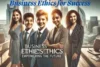 What is Business Ethics? Understanding Fairness, Honesty, and Responsibility - Post Thumbnail